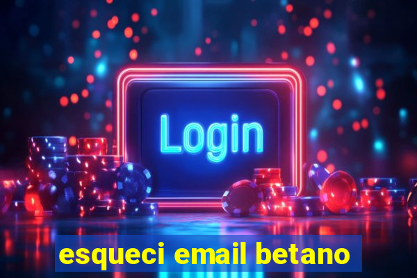 esqueci email betano